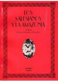 BOTTASSO, JUAN - Los salesianos y la amazonia II: Relaciones Etnográficas y Geográficas