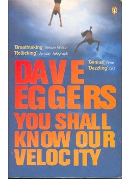 Dave Eggers - You Shall Know Our Velocity Dave Eggers - You Shall Know Our Velocity, null 2004 antikvár könyv