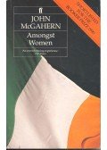 MCGAHERN, JOHN - Amongst Women