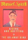 Spark, Muriel - Aiding and Abetting – The Go-Away Bird