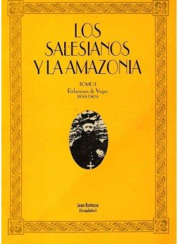 BOTTASSO, JUAN - Los salesianos y la amazonia I: Relaciones de Viajes 1893-1909, null 1993 antikvár könyv
