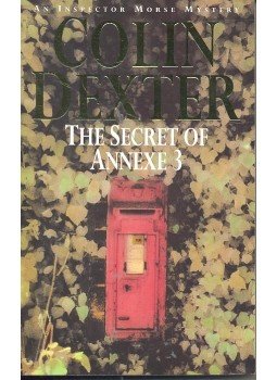Dexter, Colin - The Secret of Annexe 3 Dexter, Colin - The Secret of Annexe 3, null 2005 antikvár könyv
