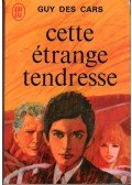 DES CARS, GUY - Cette étranges tendresse