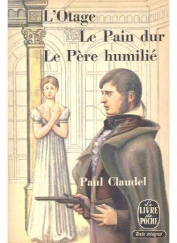 Claudel, Paul - L'Otage suivi de Le Pain dur et Le Pére humilié, null 1964 antikvár könyv