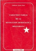 PONCE, GUILLERMO GARCIA - Carécter y tareas de la revolucion democratica Bolivariana