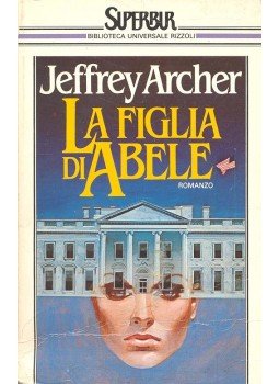 Jeffrey Archer - La figlia di Abele (Titolo originale dell'opera: The Prodigal Daughter), null 1989 antikvár könyv