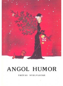 FORGÓ, MARGIT – NÉMETH, ISTVÁN - Angol Humor – Tréfás nyelvlecke FORGÓ, MARGIT – NÉMETH, ISTVÁN - Angol Humor – Tréfás nyelvlecke, null 1989 antikvár könyv