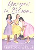 Wells, Rebecca - Ya-Yas in Bloom