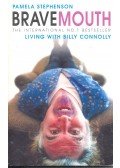 STEPHENSON, PAMELA - Bravemouth: Living with Billy Connolly