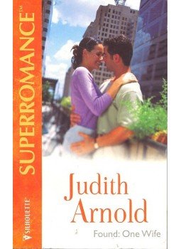 Arnold, Judith - Found: One Wife Arnold, Judith - Found: One Wife, null 2002 antikvár könyv