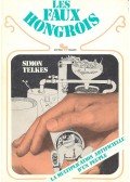 Telkes Simon - Les faux hongrois – La multiplication artificielle d'un peuple