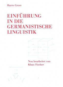 GROSS, HARRO - Einführung in die germanistische Linguistik GROSS, HARRO - Einführung in die germanistische Linguistik, 1998 antikvár könyv