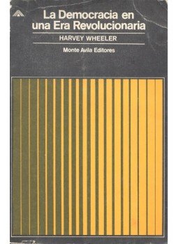 WHEELER, HARVEY - La Democracia en una Era Revolucionaria, null 1969 antikvár könyv