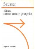 Savater, Fernando - Etica come amor proprio