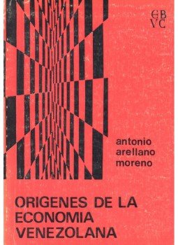ARELLANO MORENO, ANTONIO - Origenes de la economia Venezolana, null 1974 antikvár könyv