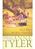 Anne Tyler - Back When We Were Grownups