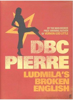 DBC PIERRE - Ludmila's Broken English DBC PIERRE - Ludmila's Broken English, null 2006 antikvár könyv