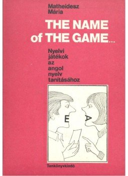Matheidesz Mária - The Name of The Game..., null 1982 antikvár könyv