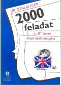 Dr. Szalai Elek - 2000 feladat a B típusú angol nyelvvizsgákra