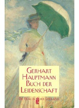 Hauptmann, Gerhart - Buch der Leidenschaft Hauptmann, Gerhart - Buch der Leidenschaft, null 1993 antikvár könyv