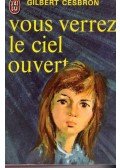 CESBRON, GILBERT - Vous verrez le ciel ouvert