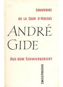 Gide, André - Souvenirs de la Cour d'Assises – Aus dem Schwurgericht Gide, André - Souvenirs de la Cour d'Assises – Aus dem Schwurgericht, null 1963 antikvár könyv
