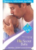 LEE, MIRANDA - DONALD, ROBYN - WALKER, KATE - His Secret Baby