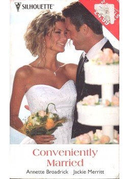 BRODARICK, ANNETTE - MERRITT, JACKIE - Conveniently Married BRODARICK, ANNETTE - MERRITT, JACKIE - Conveniently Married, null 2000 antikvár könyv