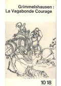 Johann Jakob Christoffel von Grimmelhausen - La Vagabonde Courage