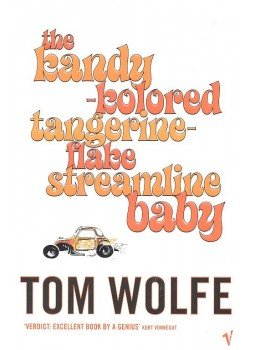 Tom Wolfe - The Kandy-Kolored Tangerine-Flake Streamline Baby Tom Wolfe - The Kandy-Kolored Tangerine-Flake Streamline Baby, null 2007 antikvár könyv