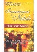 SMITH, KAREN ROSE – KENT, ALISON – GARNER, HAYLEY - Innamorarsi a Natale