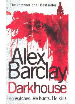 Barclay, Alex - Darkhouse Barclay, Alex - Darkhouse, null 2006 antikvár könyv