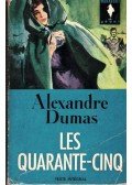 Alexandre Dumas - Les quarante-cinq