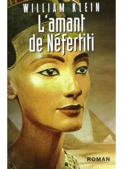 KLEIN, WILLIAM - L'amant de Néfertiti KLEIN, WILLIAM - L'amant de Néfertiti, null 1998 antikvár könyv