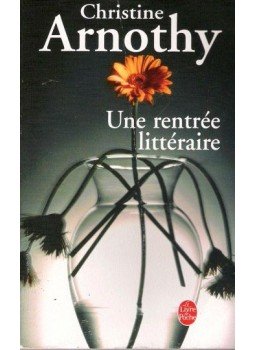 Arnothy,Christine - Une rentrée littéraire Arnothy,Christine - Une rentrée littéraire, null 2004 antikvár könyv