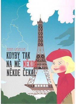 Anna Gavalda - Kdyby tak na me nekdo nekde cekal Anna Gavalda - Kdyby tak na me nekdo nekde cekal, null 2007 antikvár könyv