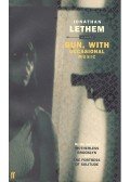 LETHEM, JONATHAN - Gun, with Occasional Music