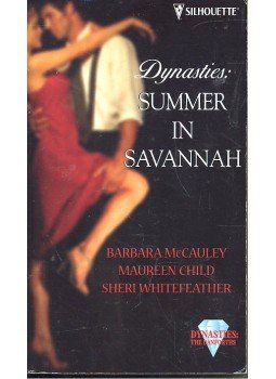 MCCAULNEY, BARBARA – CHILD, MAUREEN – WHITEFEATHER, SHERI - Dynasties: Summer in Savannah MCCAULNEY, BARBARA – CHILD, MAUREEN – WHITEFEATHER, SHERI - Dynasties: Summer in Savannah, null 2004 antikvár könyv