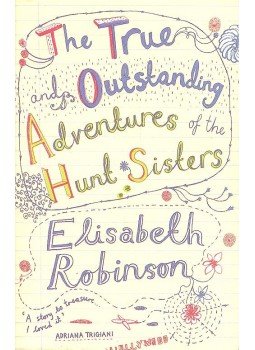 ROBINSON, ELIZABETH - The True and Outstanding Adventures of the Hunt Sisters, null 2004 antikvár könyv