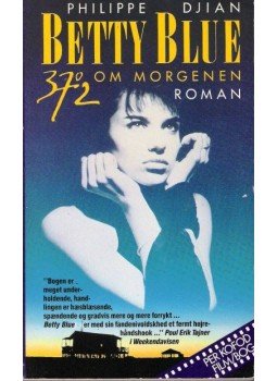Djian, Philippe - Betty Blue, 37,2 om morgenen Djian, Philippe - Betty Blue, 37,2 om morgenen, null 1991 antikvár könyv