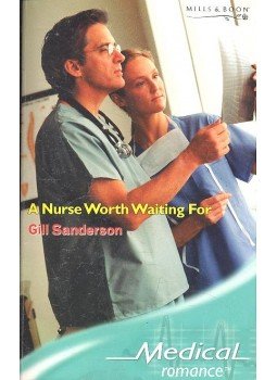 Sanderson, Gill - A Nurse Worth Waiting For Sanderson, Gill - A Nurse Worth Waiting For, null 2006 antikvár könyv