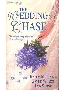 MICHAELS, KASEY – WILSON, GAYLE – STONE, LYN - The Wedding Chase MICHAELS, KASEY – WILSON, GAYLE – STONE, LYN - The Wedding Chase, null 2005 antikvár könyv
