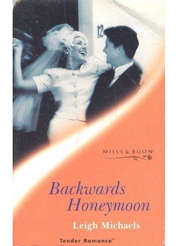 Michaels, Kasey - Backwards Honeymoon Michaels, Kasey - Backwards Honeymoon, null 2001 antikvár könyv