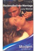 MONROE, LUCY - Blackmailed into Marriage