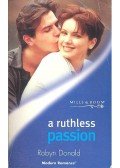 Donald, Robyn - A Ruthless Passion