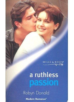 Donald, Robyn - A Ruthless Passion Donald, Robyn - A Ruthless Passion, null 2001 antikvár könyv