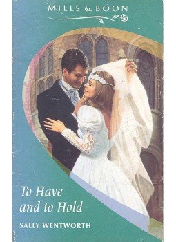 Wentworth, Sally - To Have and to Hold, null 1994 antikvár könyv