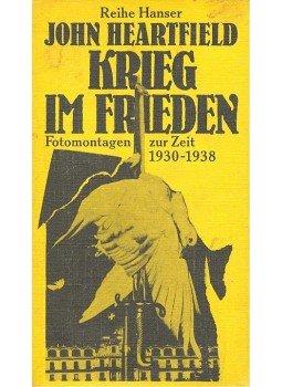 HEARTFIELD, JOHN - Krieg im Frieden – Fotomontagen zur Zeit 1930-1938, null 1972 antikvár könyv