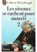 Colleen McCULLOUGH - Les oiseaux se cachent pour mourir 2