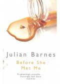 Julian Barnes - Before She Met Me